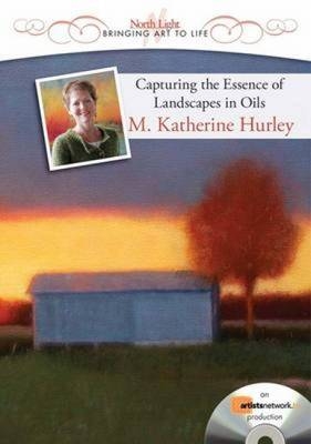 Capturing the Essence of Landscapes in Oils - M. Katherine Hurley