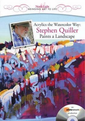 Quiller Paints in Acrylics the Watercolor Way - Stephen Quiller