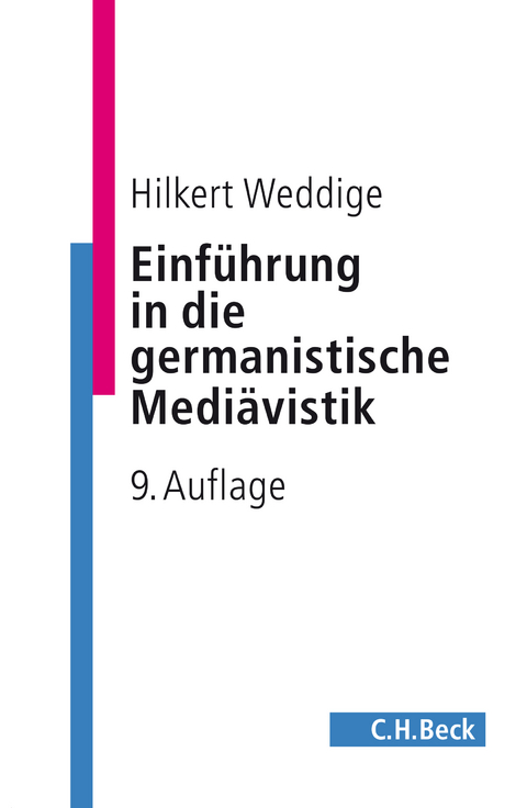Einf&uuml;hrung in die germanistische Medi&auml;vistik - Hilkert Weddige