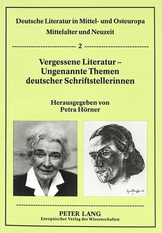 Vergessene Literatur – Ungenannte Themen deutscher Schriftstellerinnen