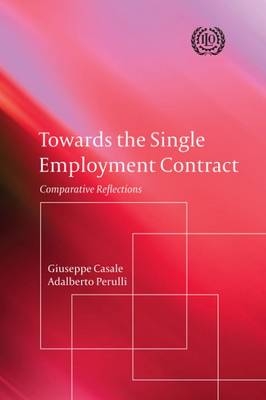 Towards the single employment contract - Giuseppe Casale, Adalberto Perulli