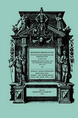 Reise nach Java, Vorder- und Hinter-Indien, China und Japan, 1644&ndash;1653 -  Johann Jacob Merklein