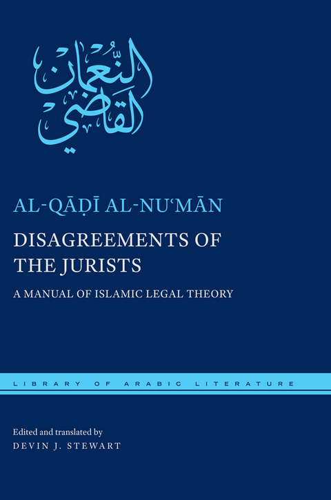 Disagreements of the Jurists - al-Qāḍī al-Nuʿmān
