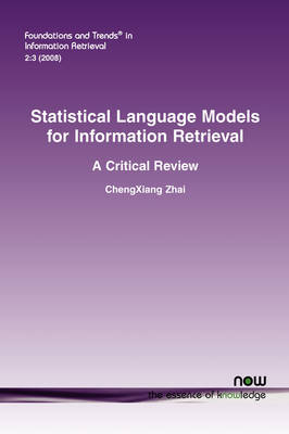 Statistical Language Models for Information Retrieval - ChengXiang Zhai