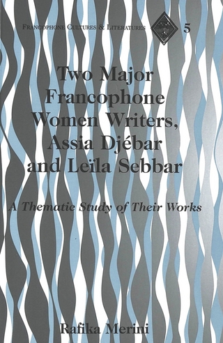 Two Major Francophone Women Writers, Assia Djebar and Leila Sebbar