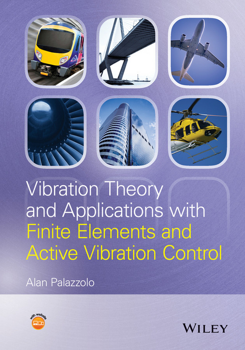 Vibration Theory and Applications with Finite Elements and Active Vibration Control - Alan B. Palazzolo