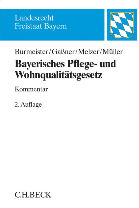 Bayerisches Pflege- und Wohnqualit&auml;tsgesetz. PfleWoqG - Julian Raphael Burmeister-Bie&szlig;le, Max Theo Ga&szlig;ner, Ruprecht Melzer, Christian M&uuml;ller