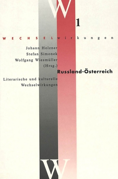 Russland &ndash; &Ouml;sterreich- Literarische und kulturelle Wechselwirkungen - 