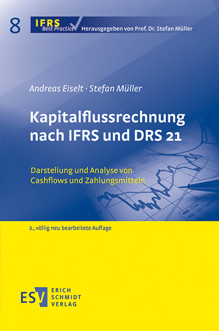 Kapitalflussrechnung nach IFRS und DRS 21 - Andreas Eiselt, Stefan M&uuml;ller