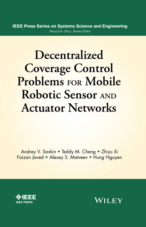 Decentralized Coverage Control Problems For Mobile Robotic Sensor and Actuator Networks - Andrey V. Savkin, Teddy M. Cheng, Zhiyu Xi, Faizan Javed, Alexey S. Matveev, Hung Nguyen