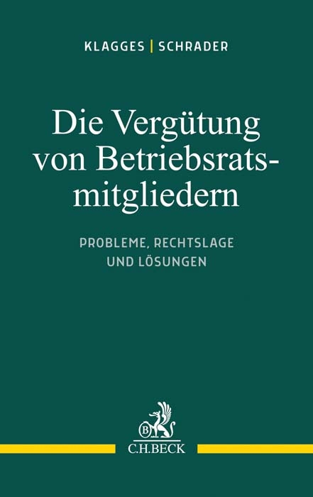 Die Verg&uuml;tung von Betriebsratsmitgliedern - Rhea-Christina Klagges, Peter Schrader
