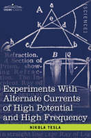 Experiments with Alternate Currents of High Potential and High Frequency - Nikola Tesla
