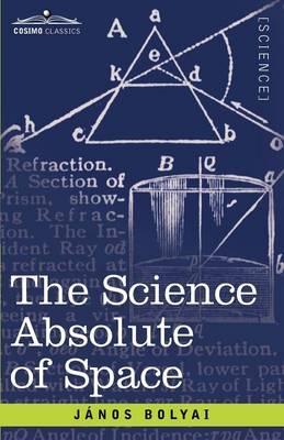 The Science Absolute of Space - John Bolyai