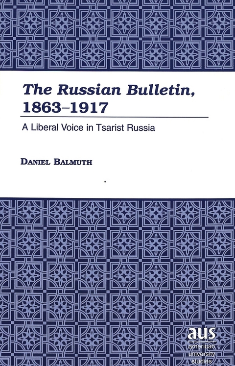 The Russian Bulletin, 1863-1917 - Daniel Balmuth