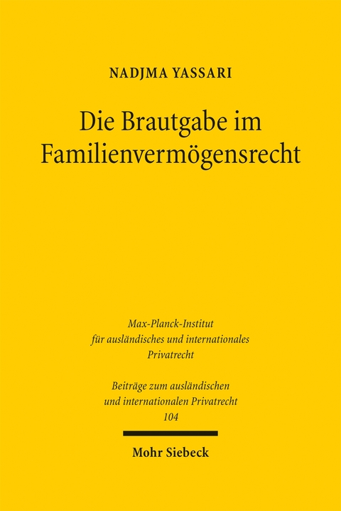 Die Brautgabe im Familienverm&ouml;gensrecht - Nadjma Yassari