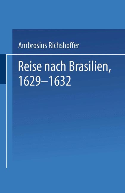 Reise nach Brasilien, 1629&ndash;1632 - 