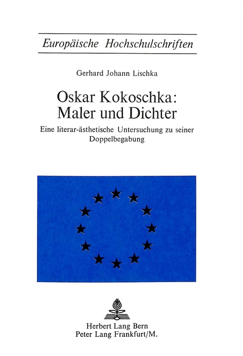 Oskar Kokoschka: Maler und Dichter - Gerhard Johann Lischka