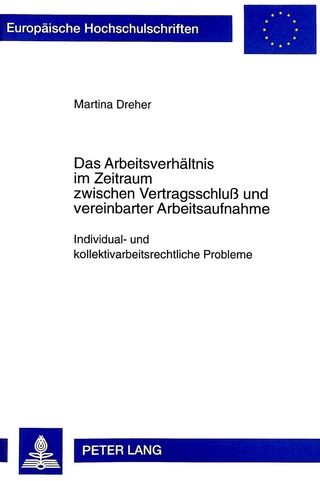 Das Arbeitsverhaeltnis im Zeitraum zwischen Vertragsschluß und vereinbarter Arbeitsaufnahme