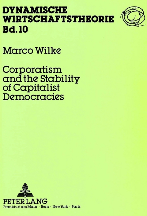 Corporatism and the Stability of Capitalist Democracies - Marco Wilke