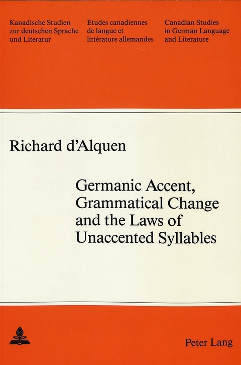 Germanic Accent, Grammatical Change and the Laws of Unaccented Syllables - Richard J. E D'Alquen