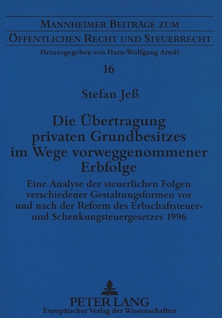 Die Übertragung privaten Grundbesitzes im Wege vorweggenommener Erbfolge