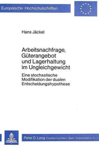 Arbeitsnachfrage, Güterangebot und Lagerhaltung im Ungleichgewicht