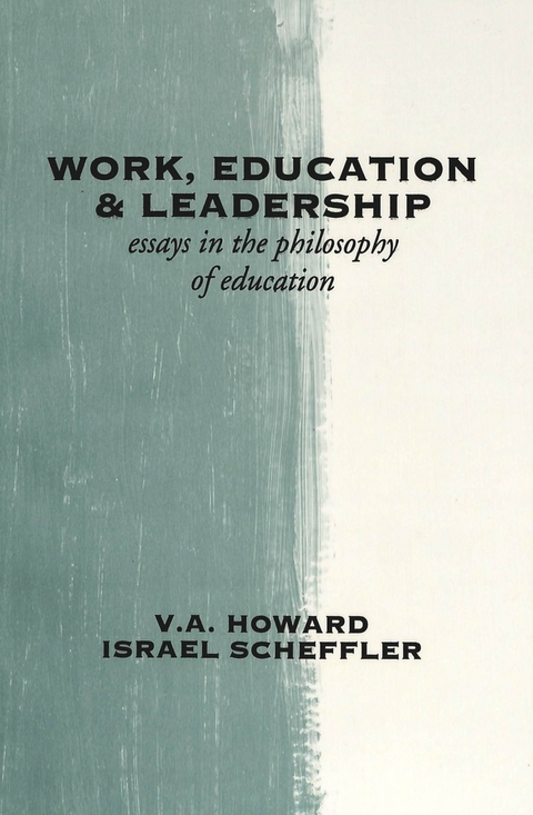 Work, Education & Leadership - V. A. Howard, Israel Scheffler
