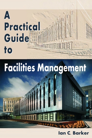 A Practical Guide to Facilities Management