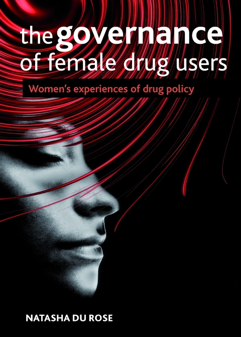 Governance of Female Drug Users -  Natasha Du Rose