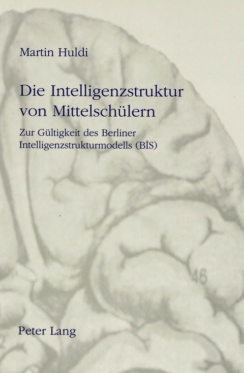 Die Intelligenzstruktur von Mittelsch&uuml;lern - Martin Huldi