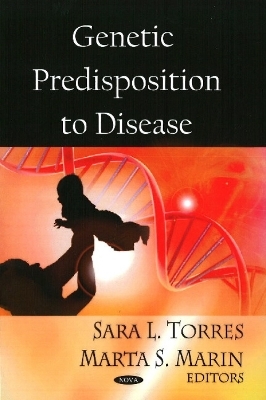 Genetic Predisposition to Disease - Sara L Torres, Marta S Marin