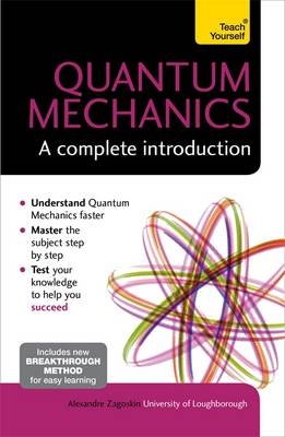 Quantum Mechanics: A Complete Introduction: Teach Yourself -  Alexandre Zagoskin