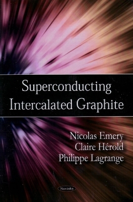 Superconducting Intercalated Graphite - Nicolas Emerya, Claire H&eacute;rolda, Philippe Lagrange