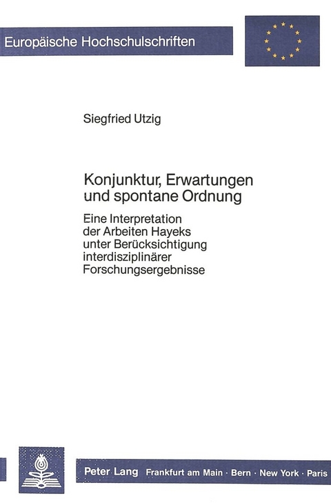 Konjunktur, Erwartungen und spontane Ordnung - Siegfried Utzig