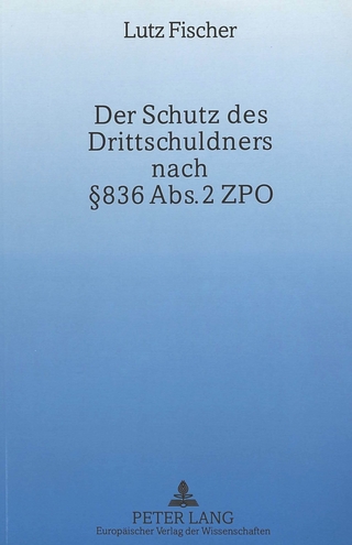 Der Schutz des Drittschuldners nach § 836 Abs. 2 ZPO