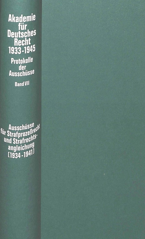 Aussch&uuml;sse f&uuml;r Strafproze&szlig;recht und Strafrechtsangleichung (1934-1941) - Werner Schubert