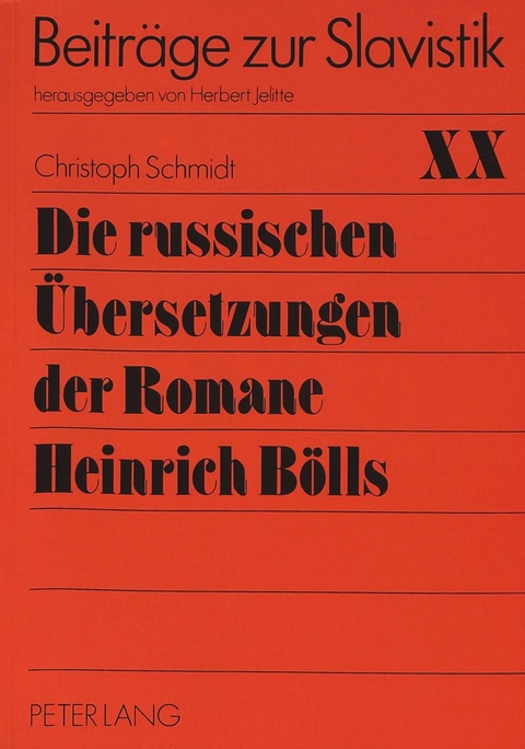 Die russischen &Uuml;bersetzungen der Romane Heinrich B&ouml;lls - Christoph Schmidt