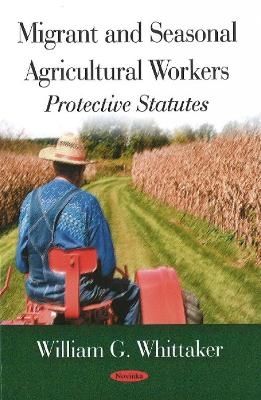 Migrant & Seasonal Agricultural Workers - William G Whittaker