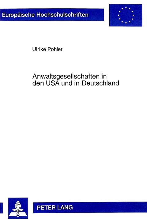 Anwaltsgesellschaften in den USA und in Deutschland - Ulrike Pohler