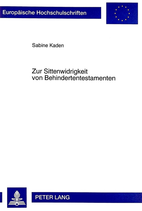Zur Sittenwidrigkeit von Behindertentestamenten - Sabine Kaden