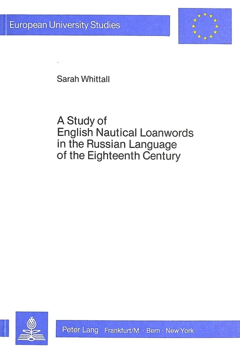 A Study of English Nautical Loanwords in the Russian Language of the Eighteenth Century - Sarah Whittall