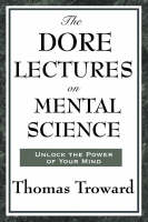 The Dore Lectures on Mental Science - Thomas Troward