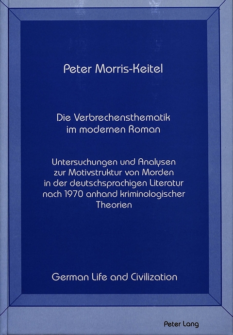 Die Verbrechensthematik im Modernen Roman - Peter Morris-Keitel