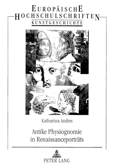 Antike Physiognomie in Renaissanceportr&auml;ts - Katharina Andres
