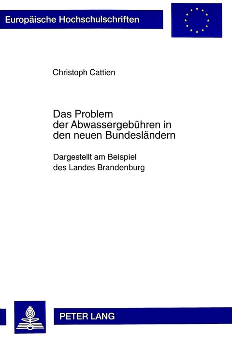 Das Problem der Abwassergeb&uuml;hren in den neuen Bundesl&auml;ndern - Christoph Cattien