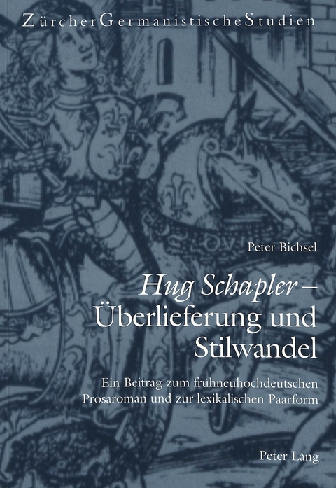 &laquo;Hug Schapler&raquo; - &Uuml;berlieferung und Stilwandel - Peter Bichsel
