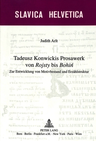 Tadeusz Konwickis Prosawerk von «Rojsty» bis «Bohin»