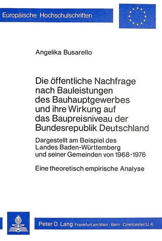 Die öffentliche Nachfrage nach Bauleistungen des Bauhauptgewerbes und ihre Wirkung auf das Baupreisniveau der Bundesrepublik Deutschland