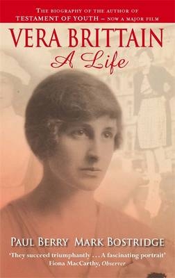 Vera Brittain: A Life -  Paul Berry,  Mark Bostridge