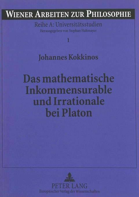 Das mathematische Inkommensurable und Irrationale bei Platon - Johannes Kokkinos